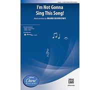 Mark Burrows-I?m Not Gonna Sing This Song!-3-Part Choir