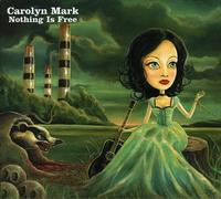Mark, Carolyn - Nothing Is Free