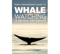 Mark Carwardine's Guide To Whale Watching In Britain And Europe