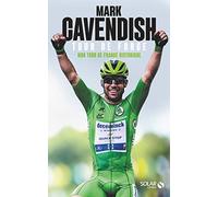 Mark Cavendish: Mon Tour de France historique