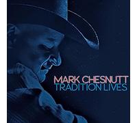 Mark Chesnutt - Tradition Lives