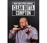 Mark Christopher Lawrence: Clean Outta Compton
