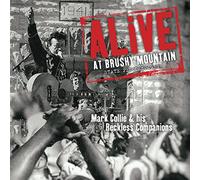 MARK COLLIE & HIS RECKLESS COMPANIONS - Alive At Brushy Mountain State Penitentiary