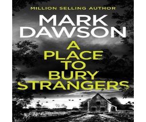 Mark Dawson Place to Bury Strangers Paperback Book Mark Dawson Multicolor