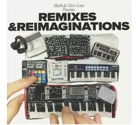 Mark De Clive Lowe Presents: Remixes & Reimaginations