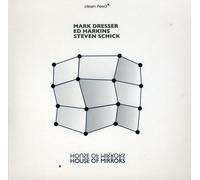 Mark Dresser & Ed Harkins^Steven Schick - House of Mirrors