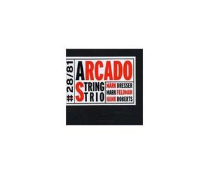 MARK DRESSER/MARK FELDMAN/HANK ROBERTS: ARCADO STRING TRIO - CD