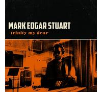 Mark Edgar Stuart - Trinity My Dear