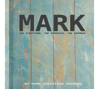 Mark Edwards The gospel of Mark - The scripture, the synopsis, the sermons Mark Edwards Multicolor