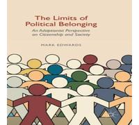 Mark Edwards The Limits of Political Belonging : An Adaptionist Perspective on Mark Edwards Multicolor