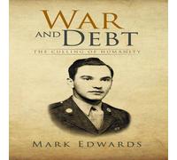 Mark Edwards War & Debt: The Culling of Humanity Hardcover Book Mark Edwards Multicolor
