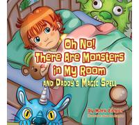 Mark Eichler Oh No There Are Monsters in My Room: & Daddy's Magic Spell Mark Eichler Multicolor