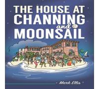 Mark Ellis The House at Channing & Moonsail Paperback Book Mark Ellis Multicolor
