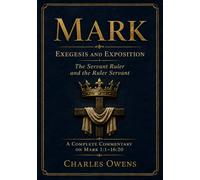 Mark Exegesis and Exposition: The Servant-Ruler and the Ruler-Servant