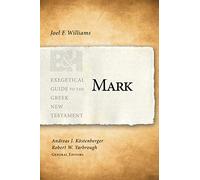Mark (Exegetical Guide to the Greek New Testament)