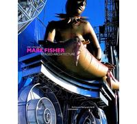 Mark Fisher - Staged Architecture