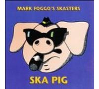 Mark Foggo's Skasters - Ska Pig