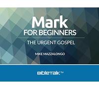 Mark for Beginners: The Urgent Gospel