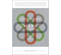 Mark for Teenagers: How Jesus Changes Everything, Study Guide with Leader's Notes (The Gospel-Centered Life in the Bible for Teenagers)