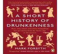 Mark Forsyth Short History of Drunkenness Paperback Book Mark Forsyth Multicolor