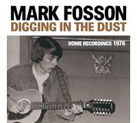 Mark Fosson – Digging in the Dust: Home Recordings 1976 – CD (Digipak, US import)