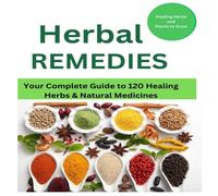 Mark Fox Herbal Remedies: Your Complete Guide to 120 Healing Herbs: Healing Mark Fox Multicolor