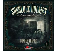 Sherlock Holmes - Sherlock Holmes 01 - Dunkle Kräfte Teil 1