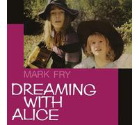 MARK FRY - Dreaming With Alice - VINYL - P2222z