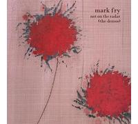 Mark Fry - Not On The Radar (The Demos) [VINYL]
