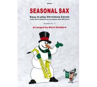 Mark Goddard: Seasonal Sax - Easy To Play Christmas Carols for Alto or Tenor Saxophone with Chord Symbols