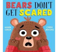 Mark Grist Bears Don't Get Scared Paperback Book Mark Grist Multicolor
