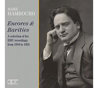 Mark Hambourg - Encores & Rarities: a selection of his HMV recordings from 1910 to 1935