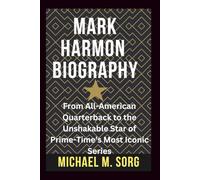 MARK HARMON BIOGRAPHY: From All-American Quarterback to the Unshakable Star of Prime-Time’s Most Iconic Series