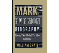 MARK HARMON BIOGRAPHY: From The Field To The Screen
