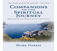 Mark Harris Companions for Your Spiritual Journey: Discovering the Disciplines Mark Harris Multicolor