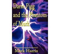 Mark Harris Dario Figg & the Phantom of Murk N/A Book Mark Harris Multicolor