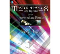 Mark Hayes: Jazz Hymns for the Intermediate Pianist