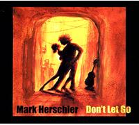 Mark Herschler - Don't Let Go