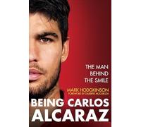 Mark Hodgkinson - Carlos Alcaraz Behind the smile The story of the - Q245z
