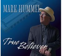 Mark Hummel - True Believer