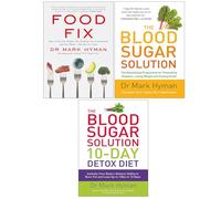 Mark Hyman Collection 3 Books Set (Food Fix, The Blood Sugar Solution 10-Day Detox Diet, The Blood Sugar Solution)