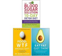 Mark Hyman Collection 3 Books Set (The Blood Sugar Solution 10-Day Detox Diet, Food WTF Should I Eat?, Eat Fat Get Thin)