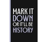 Mark it down or it’ll be history: A Notebook for Older Adults | Gag Gifts for Women, Men, Friends | Journal & Notebook | The Ultimate Gift Thought | Senior Gifts