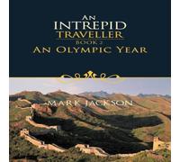Mark Jackson An Intrepid Traveller: An Olympic Year Paperback Book Mark Jackson Multicolor