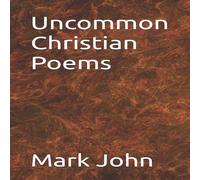 Mark John Uncommon Christian Poems Paperback Book Mark John Multicolor