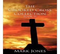 Mark Jones The Crooked Cross Collection - Book II Paperback Mark Jones Multicolor