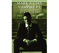 Mark Julian Vampire P.I.: The Case No One Foretold