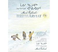 Mark Kalluak’s Traditional Stories from Arviat