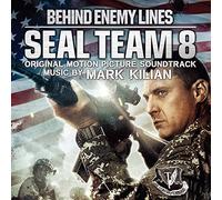 Mark Kilian - Seal Team 8: Behind Enemy Lines (Original Motion Picture Soundtrack)