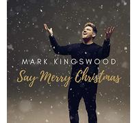 MARK KINGSWOOD - SAY MERRY CHRISTMAS